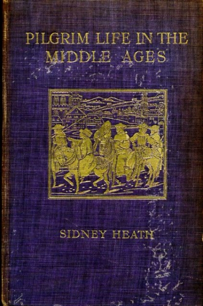 Image for PILGRIM LIFE IN THE MIDDLE AGES