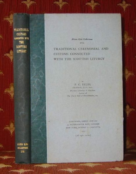 Image for TRADITIONAL CEREMONIAL AND CUSTOMS CONNECTED WITH THE SCOTTISH LITURGY
