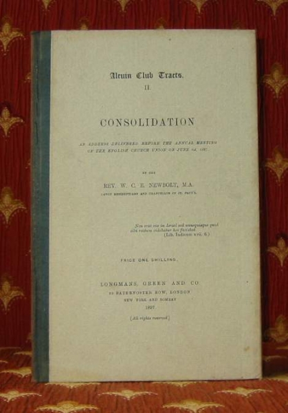 CONSOLIDATION, an address delivered before the annual meeting of the English Church Union on June 1st 1897 (Alcuin Club Tracts No.II) Image for CONSOLIDATION, an address delivered before the annual meeting of the English Church Union on June 1st 1897 (Alcuin Club Tracts No.II)