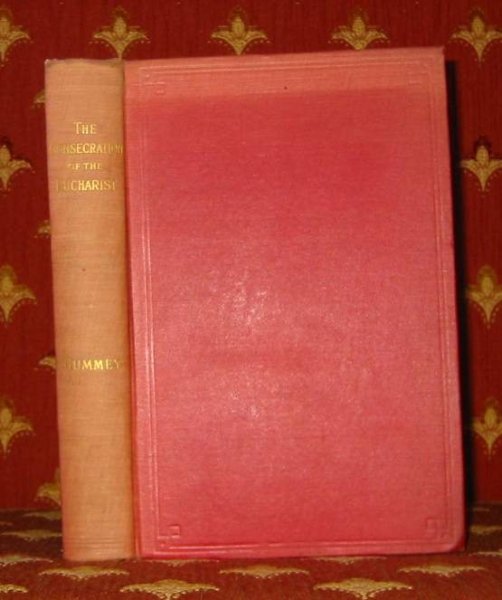 THE CONSECRATION OF THE EUCHARIST, a study of the prayer of consecration in the communion officem, from the point of view of the alterations and amendments established therein by the revisers of 1789 Image for THE CONSECRATION OF THE EUCHARIST, a study of the prayer of consecration in the communion officem, from the point of view of the alterations and amendments established therein by the revisers of 1789