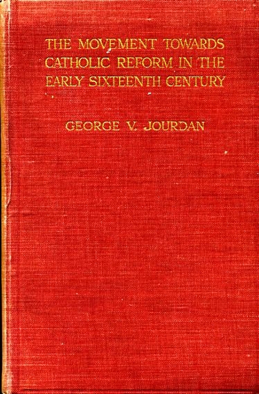 Image for THE MOVEMENT TOWARDS CATHOLIC REFORM IN THE EARLY XVI CENTURY