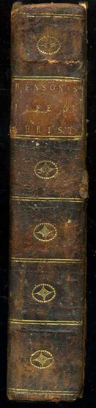 Image for THE HISTORY OF THE LIFE OF JESUS CHRIST, taken from the New Testament with observations and reflections.....to which is added Memoirs, Life, Character & Writings of the author