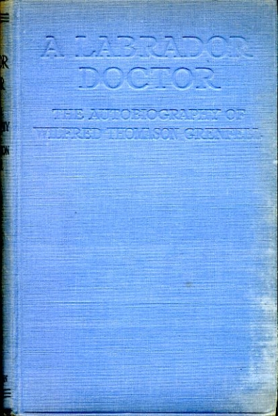 A LABRADOR DOCTOR, the autobiography of Wilfred Thomason Grenfell Image for A LABRADOR DOCTOR, the autobiography of Wilfred Thomason Grenfell