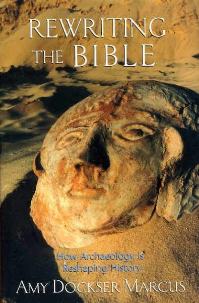 REWRITING THE BIBLE how archaeology is reshaping the Middle East Image for REWRITING THE BIBLE how archaeology is reshaping the Middle East