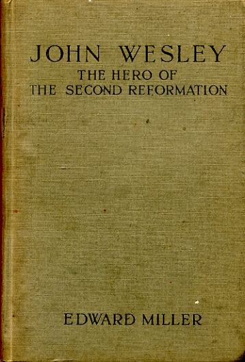 Image for JOHN WESLEY the hero of the Second Reformation