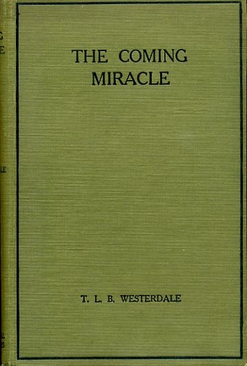 Image for THE COMING MIRACLE, God and the Jews, a little book dealing with the Great Prophecy of Isaiah & Jesus concerning the Jewish race