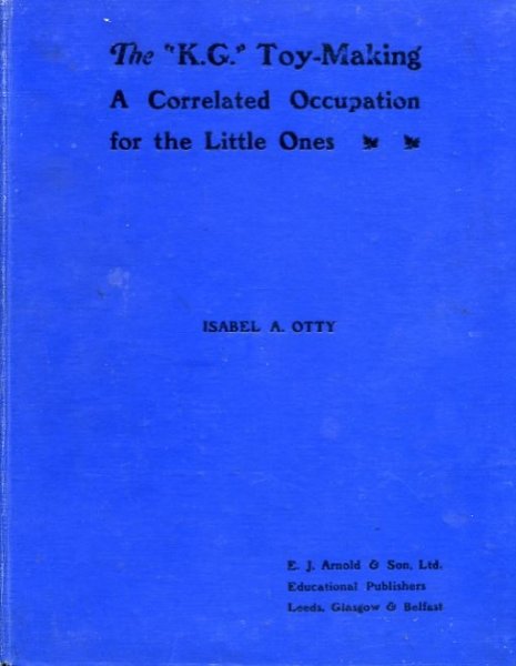 THE "K.G." TOY-BOX a correlated occupation including an original Fairy tale and Rhymes for the little ones Image for THE "K.G." TOY-BOX a correlated occupation including an original Fairy tale and Rhymes for the little ones