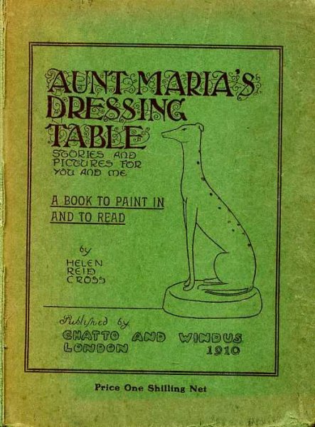 AUNT MARIA'S DRESSING TABLE Stories and Pictures for you and me, A Book to Paint and to Read Image for AUNT MARIA'S DRESSING TABLE Stories and Pictures for you and me, A Book to Paint and to Read