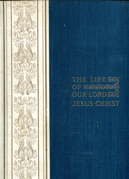 Image for THE LIFE OF OUR SAVIOUR JESUS CHRIST three hundred and sixty-five compositions from the Four Gospels (two volumes)