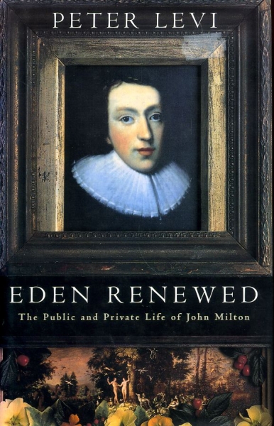 EDEN RENEWED the public and private life of John Milton Image for EDEN RENEWED the public and private life of John Milton