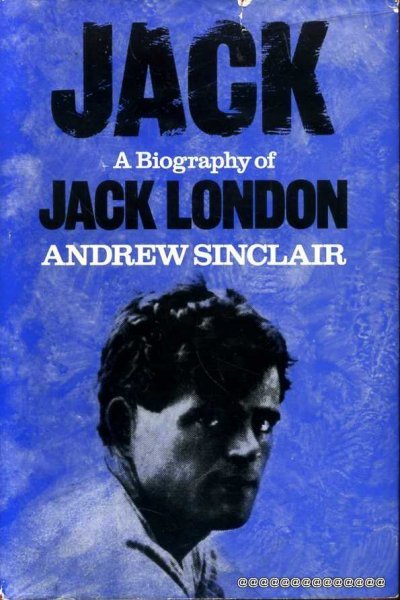 JACK A Biography of Jack London Image for JACK A Biography of Jack London