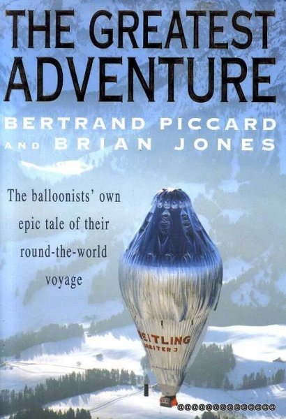 THE GREATEST ADVENTURE the balloonist's own epic tale of their round-the-world voyage Image for THE GREATEST ADVENTURE the balloonist's own epic tale of their round-the-world voyage