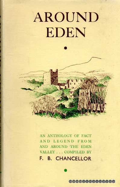 Around Eden an anthology of fact and legend from and around the Eden Valley Image for Around Eden an anthology of fact and legend from and around the Eden Valley