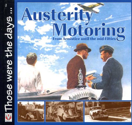 Austerity Motoring : From Armistice to the Mid-Fifties Image for Austerity Motoring : From Armistice to the Mid-Fifties