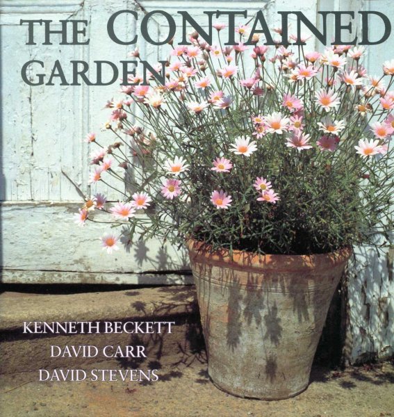 The Contained Garden : The Complete Guide to Growing Outdoor Plants in Pots Image for The Contained Garden : The Complete Guide to Growing Outdoor Plants in Pots