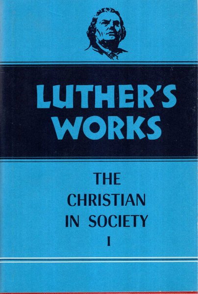 Image for Luther's Works, Volume 44: The Christian in Society I