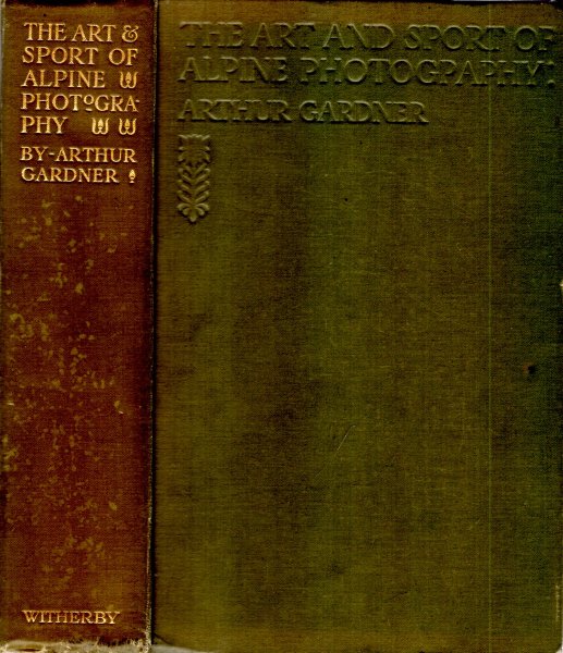 Image for The Art and Sport of Alpine Photography, described and illustrated
