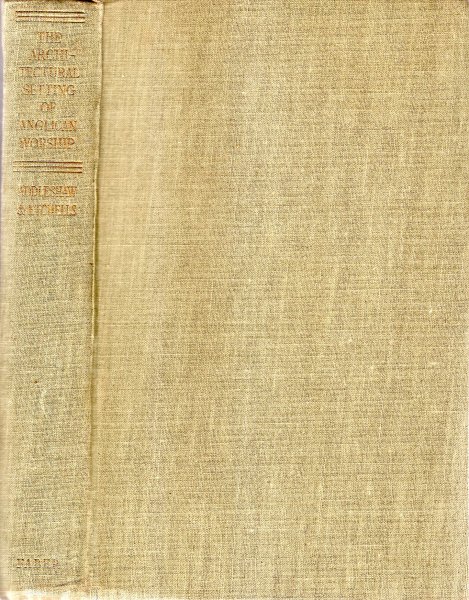 The Architectural Setting of Anglican Worship : an inquiry into the arrangements for Public Worship in the C of E from the Reformation to the present day Image for The Architectural Setting of Anglican Worship : an inquiry into the arrangements for Public Worship in the C of E from the Reformation to the present day
