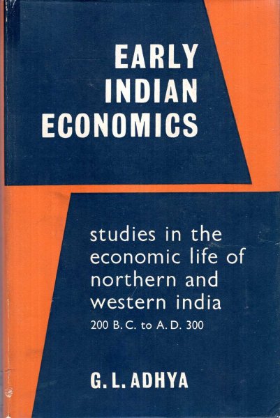 Early Indian Economics - studies in the economic life of Northern and Western India c 200 BC - 300 AD Image for Early Indian Economics - studies in the economic life of Northern and Western India c 200 BC - 300 AD