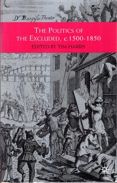 Image for The Politics of the Excluded, c. 1500-1850
