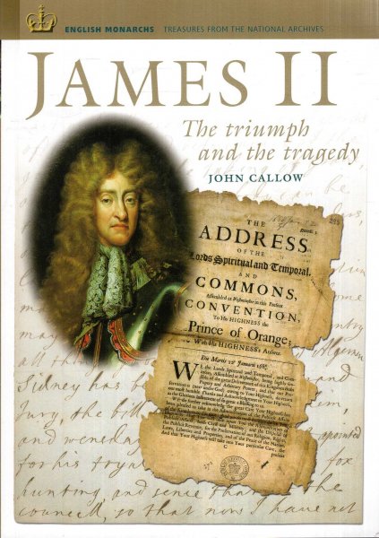 James II: The Triumph and the Tragedy Image for James II: The Triumph and the Tragedy