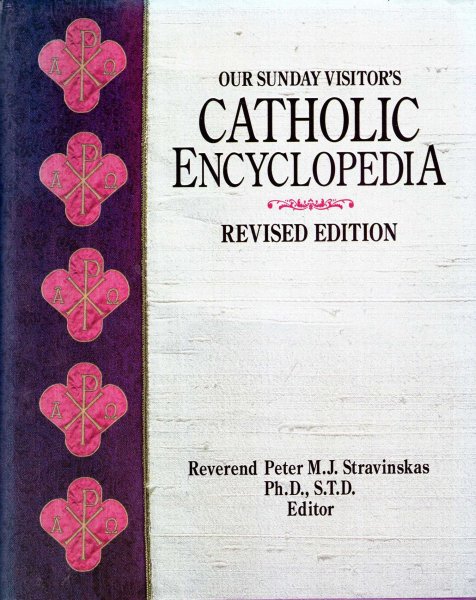 Our Sunday Visitor's Catholic Encyclopedia : Revised Image for Our Sunday Visitor's Catholic Encyclopedia : Revised