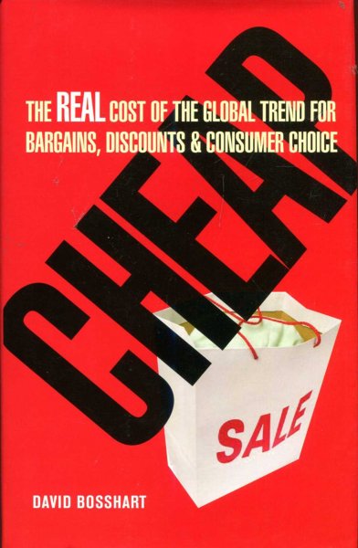 Image for CHEAP the real cost of the global trend for bargains, discounts and consumer choice