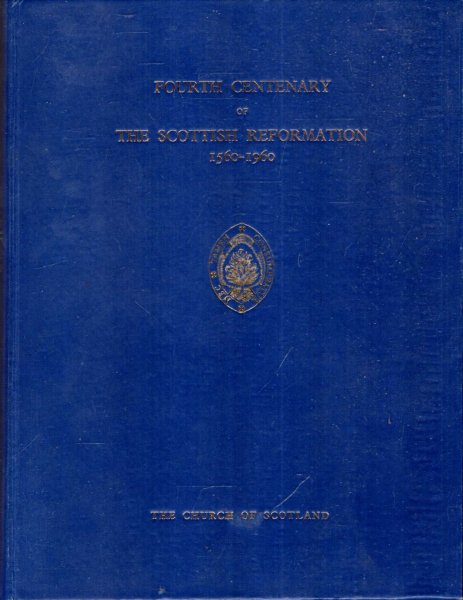 Image for FOURTH CENTENARY OF THE SCOTTISH REFORMATION 1560-1960