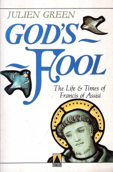 Image for GOD'S FOOL the life and times of Francis of Assisi