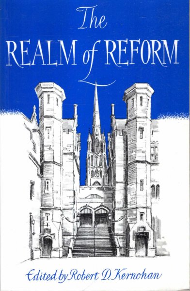 Image for THE REALM OF REFORM Presbyterianism and Calvinism in a changing Scotland