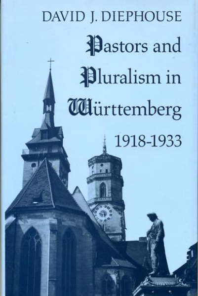 Image for PASTORS AND PLURALISM IN WURTEMBERG 1918-1933