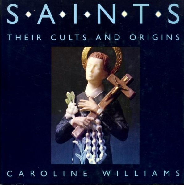 SAINTS, their cults and origins Image for SAINTS, their cults and origins