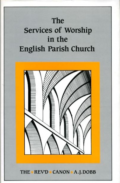 Image for THE SERVICES OF WORSHIP IN THE ENGLISH PARISH CHURCH