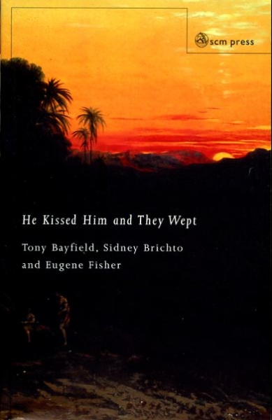 Image for HE KISSED HIM AND THEY WEPT, towards a theology of Jewish-Catholic partnership