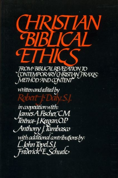 Image for CHRISTIAN BIBLICAL ETHICS, from biblical revelation to contemporary Christian praxis: method and content