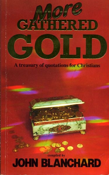 Image for MORE GATHERED GOLD treasury of quotations for Christians