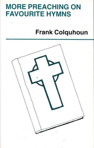 Image for MORE PREACHING ON FAVOURITE HYMNS, further sermon outlines on selected hymns