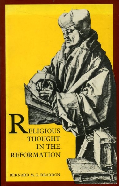 RELIGIOUS THOUGHT IN THE REFORMATION Image for RELIGIOUS THOUGHT IN THE REFORMATION
