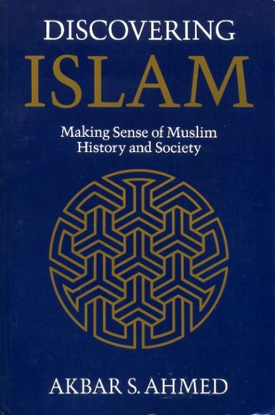 DISCOVERING ISLAM making sense of Muslim history and society Image for DISCOVERING ISLAM making sense of Muslim history and society