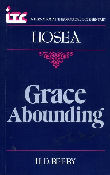 Image for GRACE ABOUNDING, a commentary on the book of Hosea (International Theological Commentary)