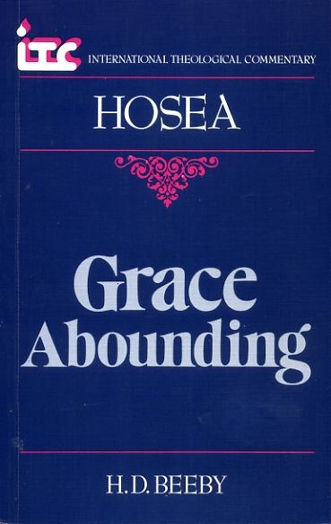 Image for GRACE ABOUNDING, a commentary on the book of Hosea (International Theological Commentary)