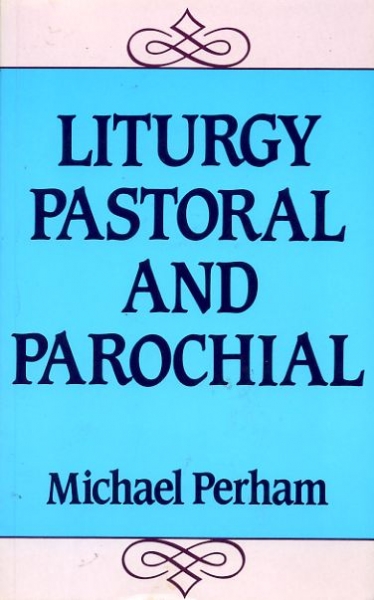 Image for LITURGY PASTORAL AND PAROCHIAL