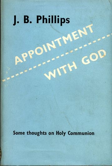 Image for APPOINTMENT WITH GOD some thoughts on Holy Communion