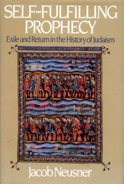 Image for SELF-FULFILLING PROPHECY exile and return in the history of Judaism