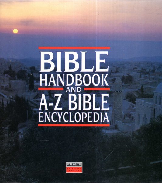 Image for BIBLE HANDBOOK AND A-Z BIBLE ENCYCLOPEDIA