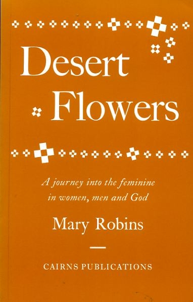 Image for DESERT FLOWERS a journey into the feminine in women, men and God
