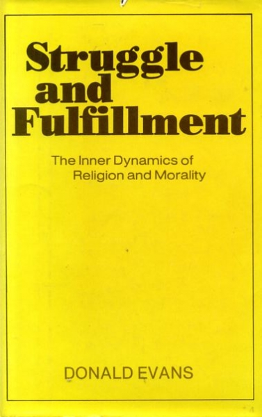 Image for STRUGGLE AND FULFILLMENT the inner dynamics of religion and morality