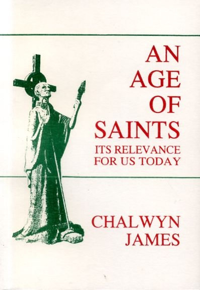 Image for AN AGE OF SAINTS its relevance for us today