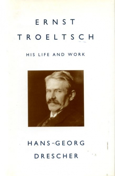 Image for Ernst Troeltsch : his life and work