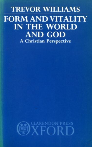 Image for FORM AND VITALITY IN THE WORLD AND GOD, a Christian Perspective